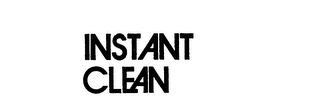 INSTANT CLEAN