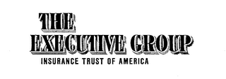 THE EXECUTIVE GROUP INSURANCE TRUST OF AMERICA