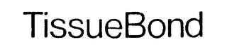 TISSUEBOND trademark