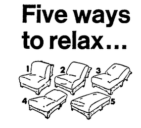 FIVE WAYS TO RELAX...