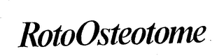 ROTOOSTEOTOME trademark