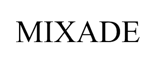 MIXADE trademark
