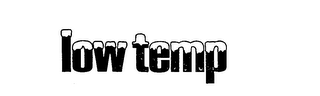 LOW TEMP trademark