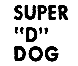 SUPER "D" DOG