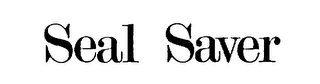 SEAL SAVER trademark