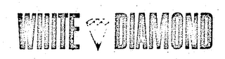 WHITE DIAMOND