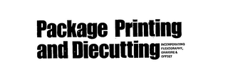 PACKAGE PRINTING AND DIECUTTING