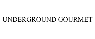 UNDERGROUND GOURMET trademark