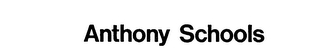 ANTHONY SCHOOLS