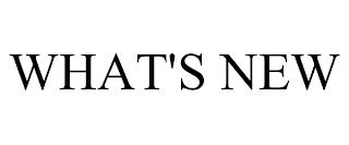 WHAT'S NEW trademark