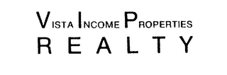 VISTA INCOME PROPERTIES REALTY