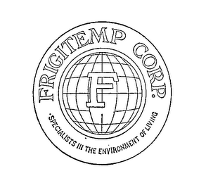 F FRIGITEMP CORP. SPECIALISTS IN THE ENVIRONMENT OF LIVING