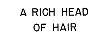 A RICH HEAD OF HAIR