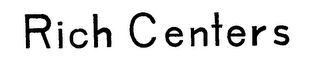 RICH CENTERS