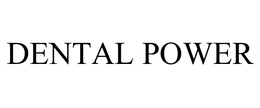 DENTAL POWER