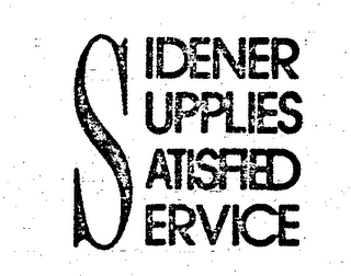 SIDENER SUPPLIES SATISFIED SERVICE