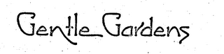 GENTLE GARDENS trademark