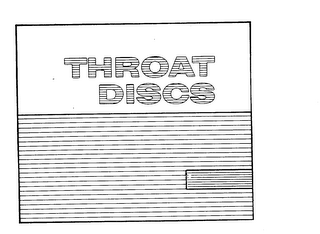 THROAT DISCS