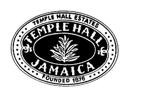 TEMPLE HALL JAMAICA TEMPLE HALL ESTATES FOUNDED 1876 trademark