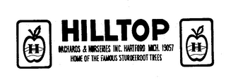 H HILLTOP ORCHARDS & NURSERIES INC.  HARTFORD MICH. 19057 HOME OF THE FAMOUS STURDEEROOT TREES