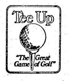 TEE UP &quot;THE GREAT GAME OF GOLF&quot; trademark