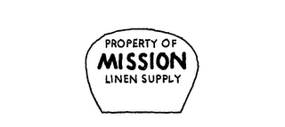 PROPERTY OF MISSION LINEN SUPPLY