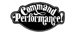 COMMAND PERFORMANCE!