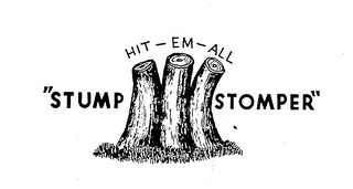 HIT-EM-ALL STUMP "STOMPER"