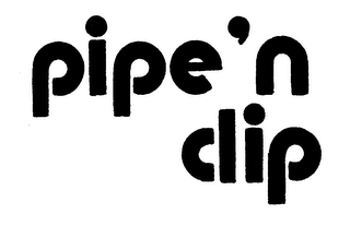 PIPE'N CLIP