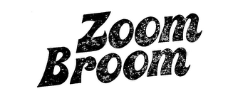 ZOOM BROOM trademark