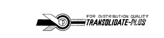 TP FOR DISTRIBUTION QUALITY TRANSOLIDATE-PLUS