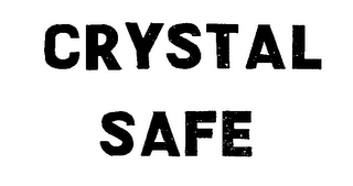 CRYSTAL SAFE