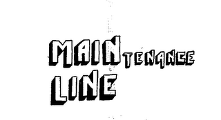 MAINTENANCE LINE