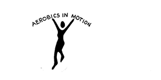 AEROBICS IN MOTION