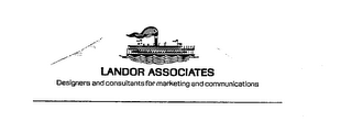 LANDOR ASSOCIATES DESIGNERS AND CONSULTANTS FOR MARKETING AND COMMUNICATIONS