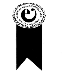 AMERICAN WEIGHT CONTROL ASSN SEAL OF EXCELLENCE E