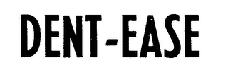 DENT-EASE