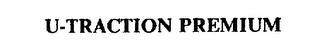 U-TRACTION PREMIUM trademark