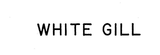 WHITE GILL trademark
