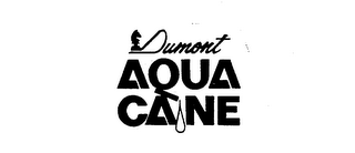 DUMONT AQUA CANE