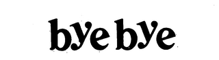 BYE BYE trademark