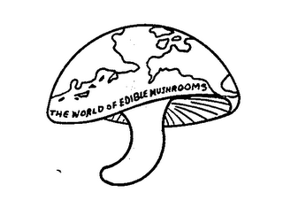 THE WORLD OF EDIBLE MUSHROOMS