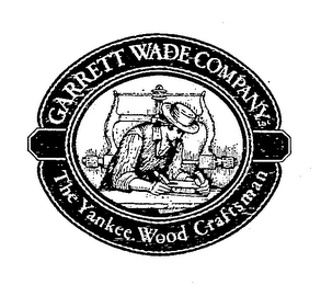 GARRETT WADE COMPANY THE YANKEE WOOD CRAFTSMAN