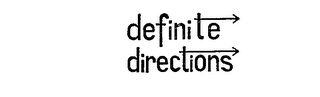 DEFINITE DIRECTIONS