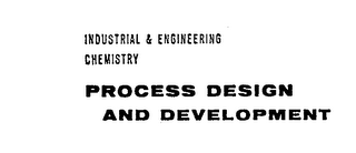 INDUSTRIAL & ENGINEERING CHEMISTRY PROCESS DESIGN AND DEVELOPMENT