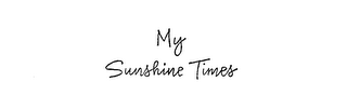 MY SUNSHINE TIMES