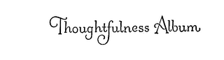 THOUGHTFULNESS ALBUM