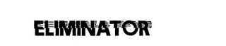 ELIMINATOR trademark