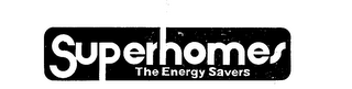 SUPERHOMES THE ENERGY SAVERS