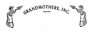 GRANDMOTHERS, INC.  "WE CARE" 